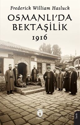 Osmanlı'da Bektaşilik 1916 - 1