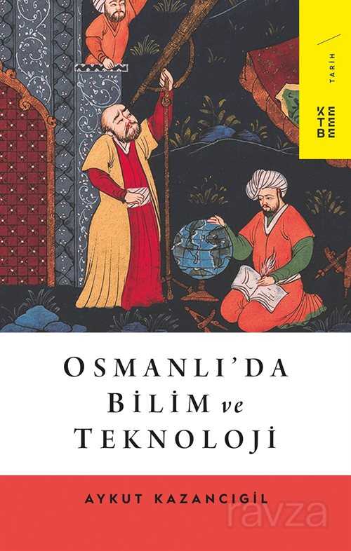 Osmanlı'da Bilim ve Teknoloji - Ketebe Yayınevi