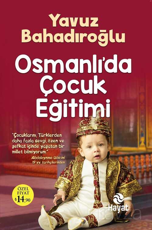 Osmanlı’da Çocuk Eğitimi - Hayat Yayınları