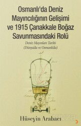 Osmanlı'da Deniz Mayıncılığının Gelişimi ve 1915 Çanakkale Boğaz Savunmasındaki Rolü - Cinius Yayınları