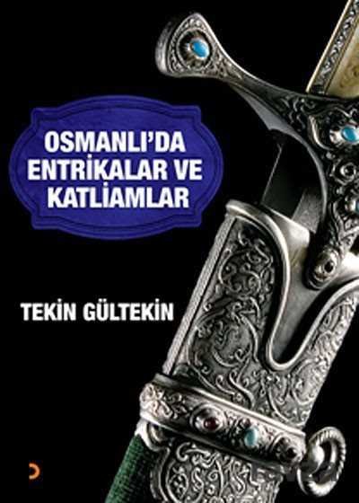 Osmanlı'da Entrikalar ve Katliamlar - 1