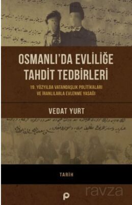 Osmanlı'da Evliliğe Tahdit Tedbirleri - 1