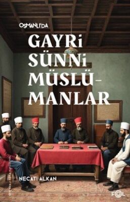 Osmanlı'da Gayrisünni Müslümanlar - 1