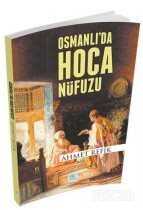 Osmanlı'da Hoca Nüfuzu - Maviçatı Yayınları