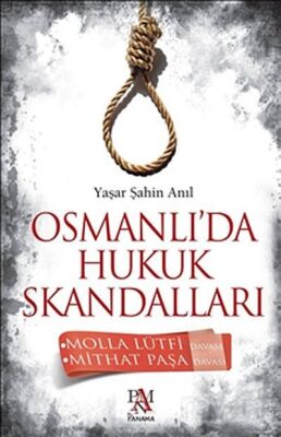 Osmanlı'da Hukuk Skandalları - 1