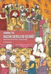 Osmanlı'da Huzur Dersleri İçeriği (Gümülcineli Ahmed Asım Efendi Örneği) - Kitap Dünyası (Konya)