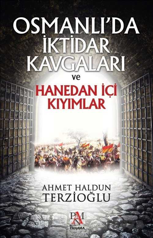 Osmanlı'da İktidar Kavgaları ve Hanedan İçi Kıyımlar - 1