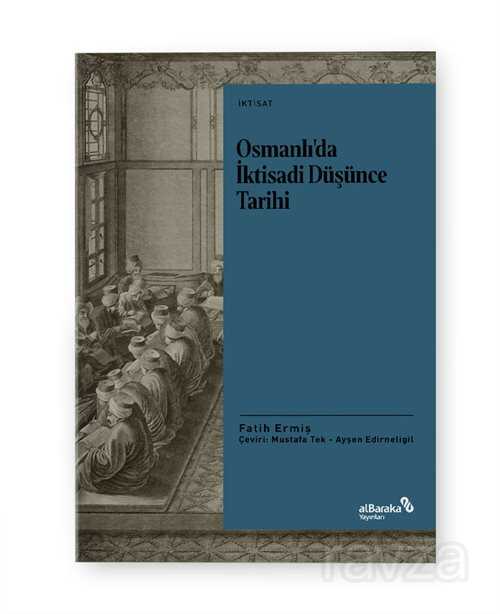Osmanlı'da İktisadi Düşünce Tarihi - Albaraka Yayınları
