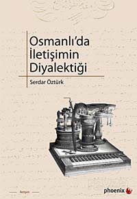 Osmanlı'da İletişimin Diyalektiği - 1