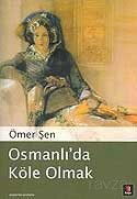 Osmanlı'da Köle Olmak - Kapı Yayınları