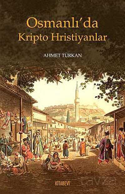 Osmanlı'da Kripto Hristiyanlar - Kitabevi Yayıncılık
