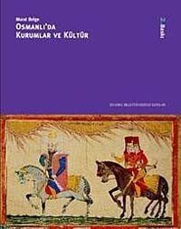Osmanlı'da Kurumlar ve Kültür - 1