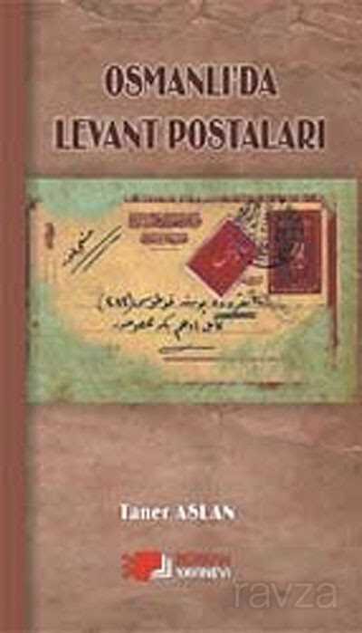 Osmanlı'da Levant Postaları - 1
