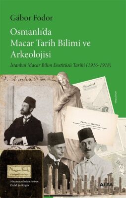 Osmanlı'da Macar Tarih Bilimi ve Arkeolojisi - 1