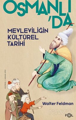 Osmanlı'da Mevleviliğin Kültürel Tarihi - 1