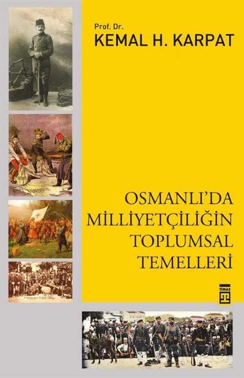 Osmanlıda Milliyetçiliğin Toplumsal Temelleri - Timaş Yayınları