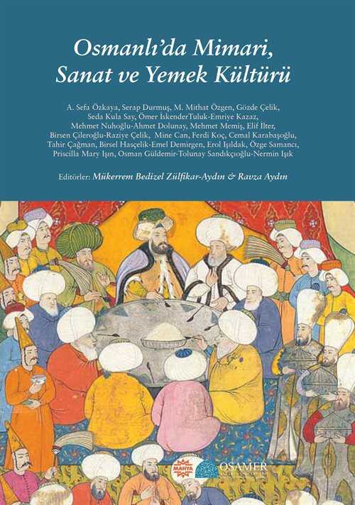 Osmanlı'da Mimari, Sanat ve Yemek Kültürü - Mahya Yayıncılık