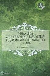 Osmanlı'da Modern Botanik Faaliyetleri ve Oryantalist Botanikçiler (1839-1923) - Fenomen Yayıncılık