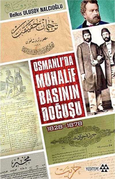 Osmanlı'da Muhalif Basının Doğuşu (1828-1878) - Yeditepe Yayınevi