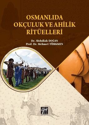 Osmanlıda Okçuluk ve Ahilik Ritüelleri - 1
