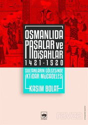Osmanlıda Paşalar ve Padişahlar (1421-1520) - Ötüken Neşriyat