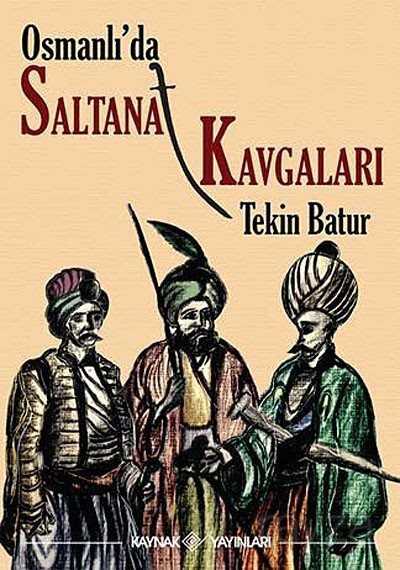 Osmanlı'da Saltanat Kavgaları - 1