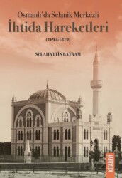 Osmanlı'da Selanik Merkezli İhtida Hareketleri (1695-1879) - Kitabevi Yayıncılık
