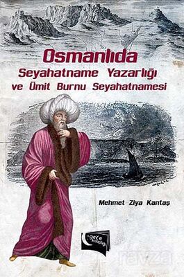 Osmanlıda Seyahatname Yazarlığı Ve Ümit Burnu Seyahatnamesi - 1