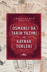 Osmanlı'da Tarih Yazımı ve Kaynak Türleri (Karton kapak) - Kronik Kitap