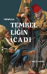 Osmanlı'da Tembelliğin İcadı - Fol Kitap