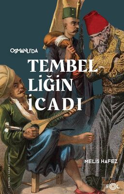 Osmanlı'da Tembelliğin İcadı - 1