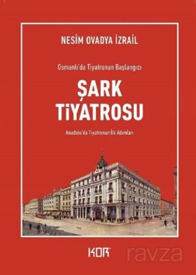 Osmanlı'da Tiyatronun Başlangıcı Şark Tiyatrosu - 1
