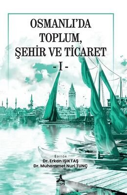 Osmanlı'da Toplum, Şehir ve Ticaret 1 - 1