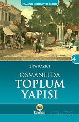Osmanlı'da Toplum Yapısı / Osmanlı Medeniyeti Tarihi -4 - 1