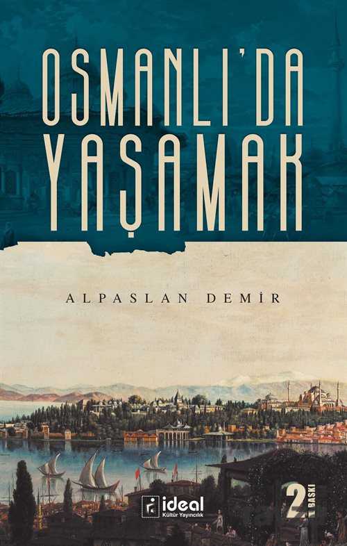 Osmanlı'da Yaşamak - İdeal Kültür Yayıncılık