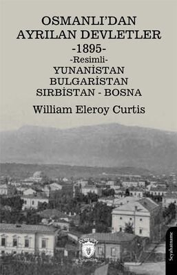 Osmanlı'dan Ayrılan Devletler 1895 Yunanistan - Bulgaristan - Sırbistan - Bosna - 1