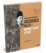 Osmanlı'dan Cumhuriyet'e Akçakoca Ailesi ve Mehmet Rasih Efendi - 1