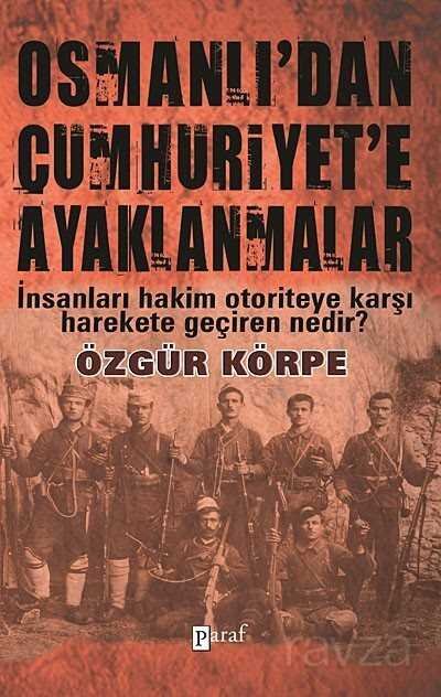 Osmanlı'dan Cumhuriyet'e Ayaklanmalar - 1