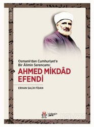 Osmanlı'dan Cumhuriyet'e Bir Alimin Serencamı: Ahmed Mikdad Efendi - DBY Yayınları