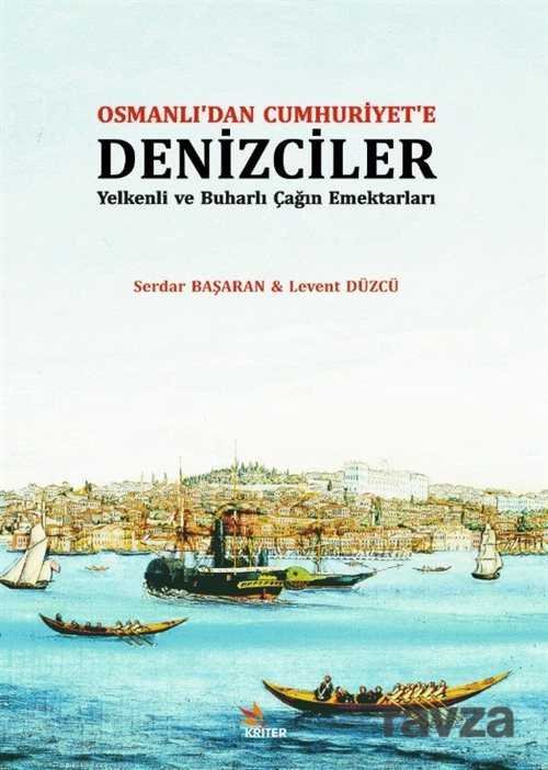 Osmanlı'dan Cumhuriyet'e Denizciler - 1