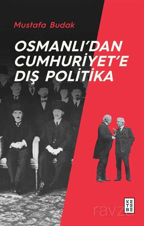 Osmanlı'dan Cumhuriyet'e Dış Politika - 1