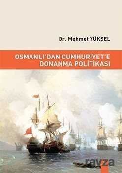 Osmanlıdan Cumhuriyete Donanma Politikası - 1