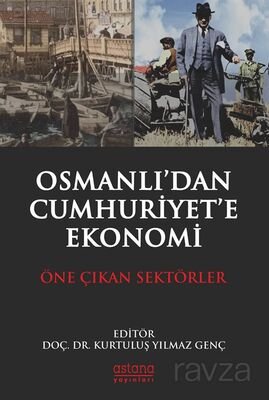 Osmanlı'dan Cumhuriyet'e Ekonomi - 1