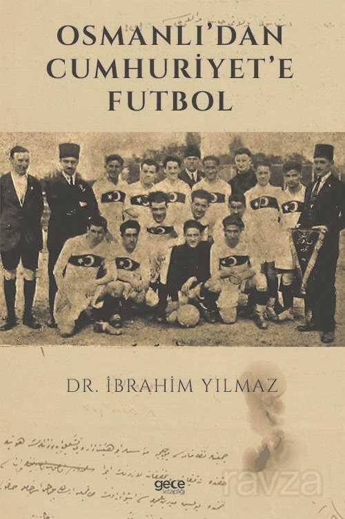 Osmanlı'dan Cumhuriyet'e Futbol - 1