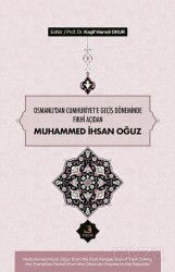 Osmanlı'dan Cumhuriyete Geçiş Döneminde Fıkhî Açıdan Muhammed İhsan Oğuz - Fecr Yayınevi