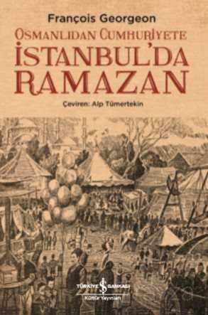 Osmanlıdan Cumhuriyete İstanbul'da Ramazan - 1