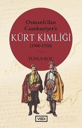 Osmanlı'dan Cumhuriyet'e Kürt Kimliği (1900-1920) - Vadi Yayınları