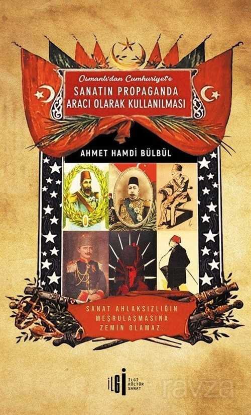 Osmanlı'dan Cumhuriyete Sanatın Propaganda Aracı Olarak Kullanılması - 1