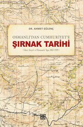 Osmanlı'dan Cumhuriyet'e Şırnak Tarihi (İdari,Sosyal Ve Ekonomik Yapı, 1853-1929) - Palet Yayınları (Konya)