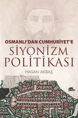 Osmanlıdan Cumhuriyete Siyonizm Politikası - 1